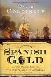 book Spanish Gold: Captain Woodes Rogers & the True Story of the Pirates of the Caribbean