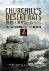 book Churchill's Desert Rats in North-West Europe: From Normandy to Berlin