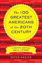 book The 100 greatest Americans of the 20th century : a social justice hall of fame