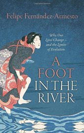 book A foot in the river : why our lives change - and the limits of evolution