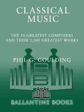 book Classical music : the 50 greatest composers and their 1,000 greatest works