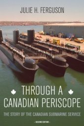 book Through a Canadian Periscope: The Story of the Canadian Submarine Service 2 Edition