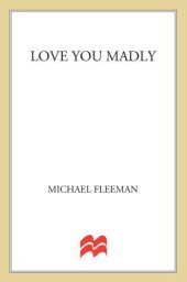 book Love you madly : the true story of a small-town girl, the young men she seduced, and the murder of her mother