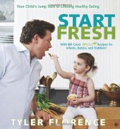 book Start fresh : your child's jump start to lifelong healthy eating