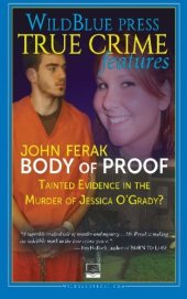 book Body of proof : tainted evidence in the murder of Jessica O'Grady?