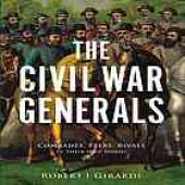 book The Civil War generals : comrades, peers, rivals-- in their own words