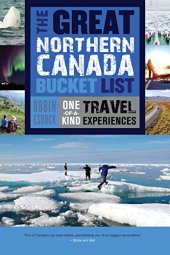 book The great northern Canada bucket list : one-of-a-kind travel experiences