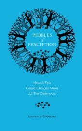 book Pebbles of perception : how a few good choices make all the difference