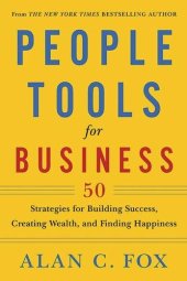 book People tools for business : 50 strategies for building success, creating wealth, and finding happiness