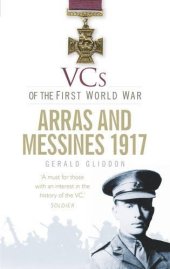 book VCs of the First World War: Arras and Messines 1917