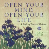 book Open Your Mind, Open Your Life: A Little Book of Eastern Wisdom