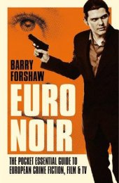 book Euro Noir: The Pocket Essential Guide to European Crime Fiction, Film and TV