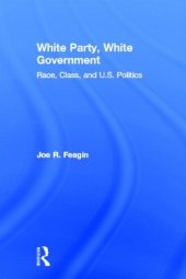 book White party, white government : race, class, and U.S. politics