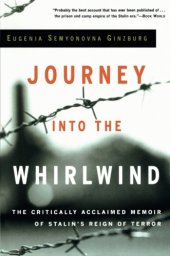 book Journey into the Whirlwind: A Memoir of Stalin's Reign of Terror