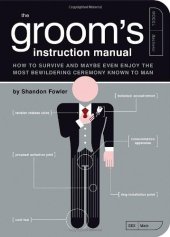 book The groom's Instruction manual : how to survive and possibly even enjoy the most bewildering ceremony known to man