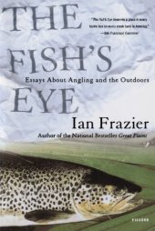 book The fish's eye : essays about angling and the outdoors