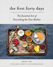 book The First Forty Days: The Essential Art of Nourishing the New Mother