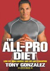 book The all-pro diet : lose fat, build muscle, and live like a champion