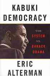 book Kabuki democracy : the system vs. Barack Obama