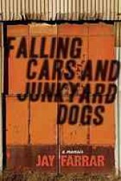 book Falling cars and junkyard dogs : portraits from a musical life