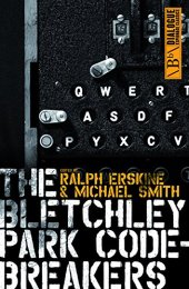 book The Bletchley park codebreakers : how ultra shortened the war and led to the birth of the computer