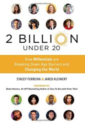 book 2 billion under 20 : how millennials are breaking down age barriers and changing the world