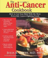 book The anti-cancer cookbook : how to cut your risk with the most powerful, cancer-fighting foods