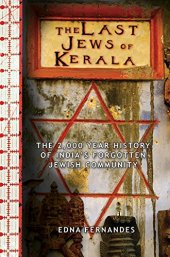 book The Last Jews of Kerala: The Two Thousand Year History of India's Forgotten Jewish Community