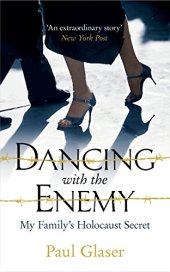 book Dancing with the enemy : my family's Holocaust secret