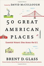 book 50 great American places : essential historic sites across the U.S