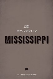 book The WPA guide to Mississippi : the Magnolia State