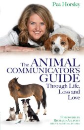 book Animal Communicator's Guide Through Life, Loss and Love, The