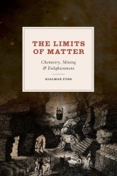 book The limits of matter : chemistry, mining, and enlightenment