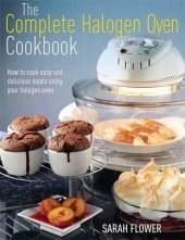 book The complete halogen oven cookbook : how to cook easy and delicious meals using your halogen oven