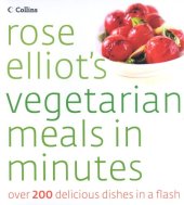 book Rose Elliot's Vegetarian Meals in Minutes: Over 200 Delicious Dishes in a Flash