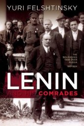 book Lenin and His Comrades: The Bolsheviks Take Over Russia 1917-1924