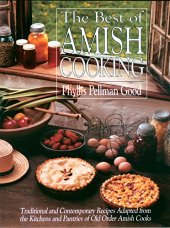 book The best of Amish cooking : traditional and contemporary recipes adapted from the kitchens and pantries of old order Amish cooks