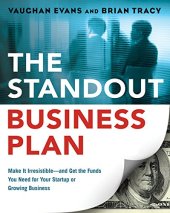 book The standout business plan : make it irresistible, and get the funds you need for your startup or growing business