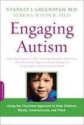 book Engaging autism : using the floortime approach to help children relate, communicate, and think