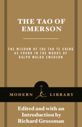 book The tao of Emerson : the wisdom of the tao te ching as found in the words of Ralph Waldo Emerson