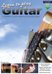 book Learn to Play Guitar : a Comprehensive Guitar Guide for Beginners to Intermediate