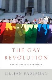 book The gay revolution : the story of the struggle