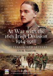 book At War with the 16th Irish Division 1914-1918 : the Letters of J H M Staniforth