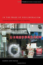 book In the wake of neoliberalism : citizenship and human rights in Argentina