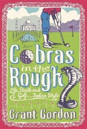 book Cobras in the Rough: Life, Death and Golf, Indian Style