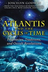 book Atlantis and the cycles of time : prophecies, traditions, and occult revelations