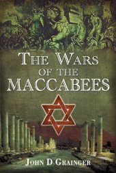 book The wars of the Maccabees : the jewish struggle for freedom 167-37 BC