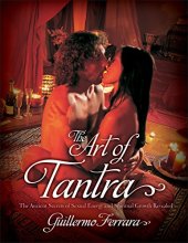 book The art of tantra : the ancient secrets of sexual energy and spiritual growth revealed