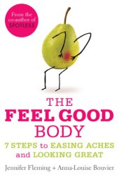 book The feel good body : 7 steps to easing aches and looking great