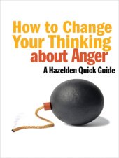 book How to change your thinking about anger : a Hazelden quick guide